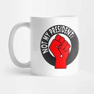 Not My President Mug